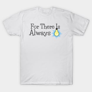 For There Is Always Light T-Shirt